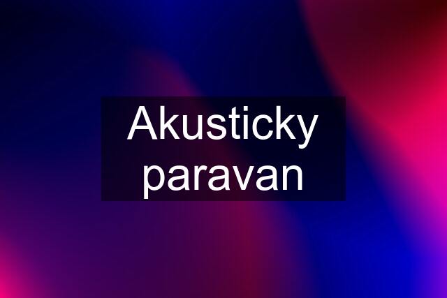 Akusticky paravan