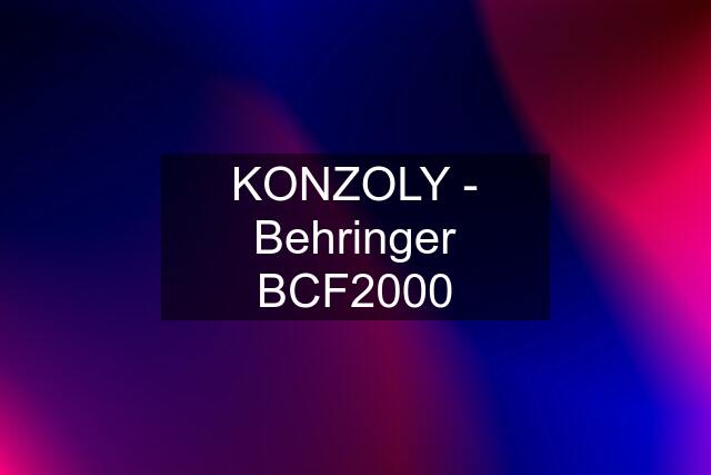 KONZOLY - Behringer BCF2000