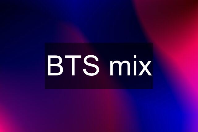 BTS mix