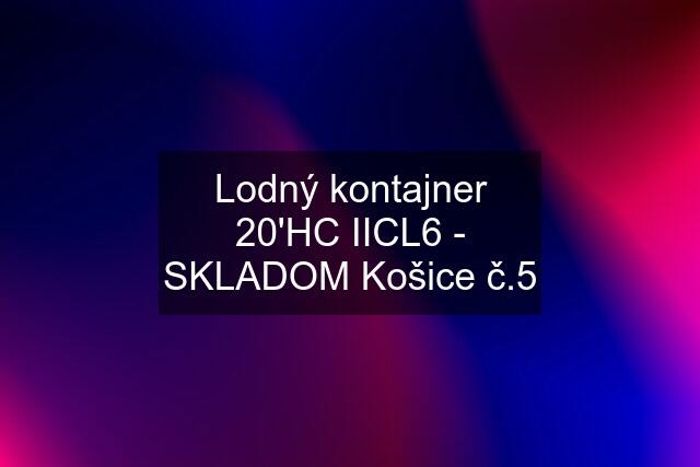 Lodný kontajner 20'HC IICL6 - SKLADOM Košice č.5