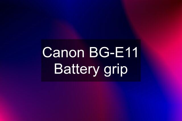 Canon BG-E11 Battery grip