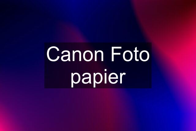 Canon Foto papier