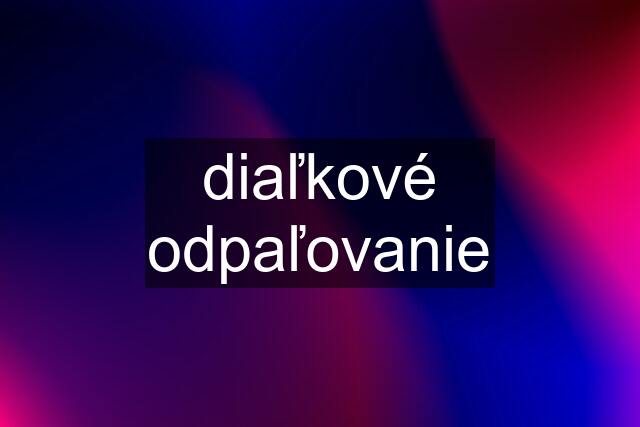 diaľkové odpaľovanie