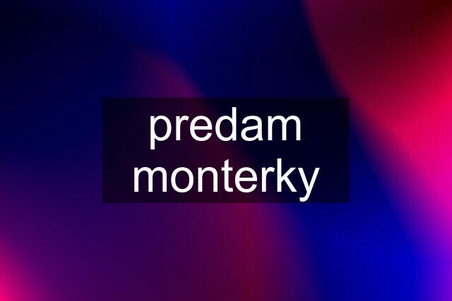 predam monterky