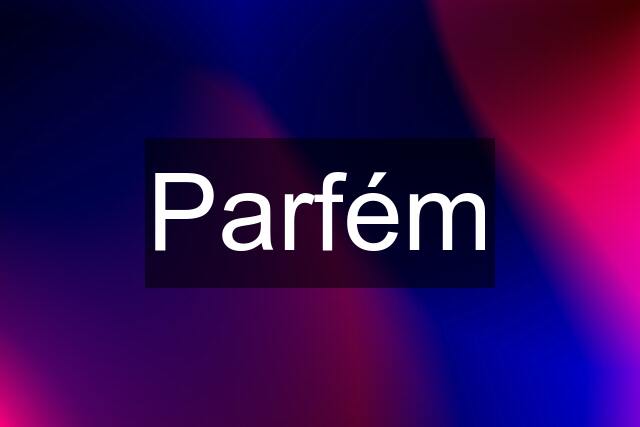 Parfém