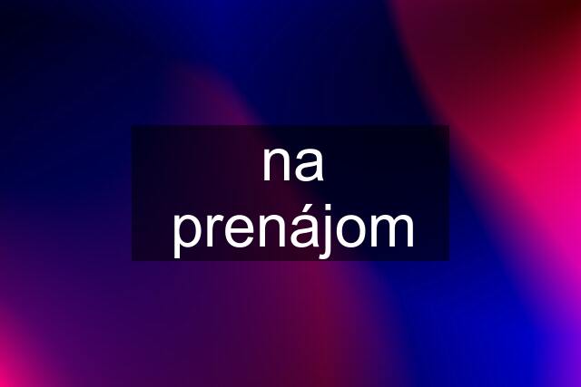 na prenájom