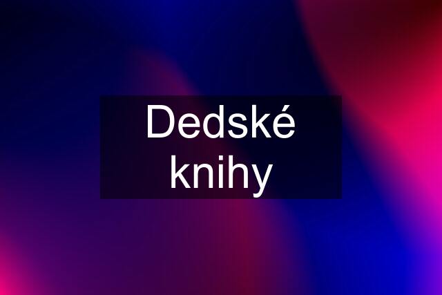 Dedské knihy