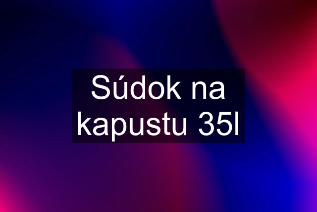 Súdok na kapustu 35l