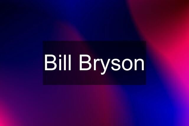 Bill Bryson