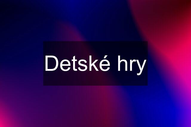 Detské hry