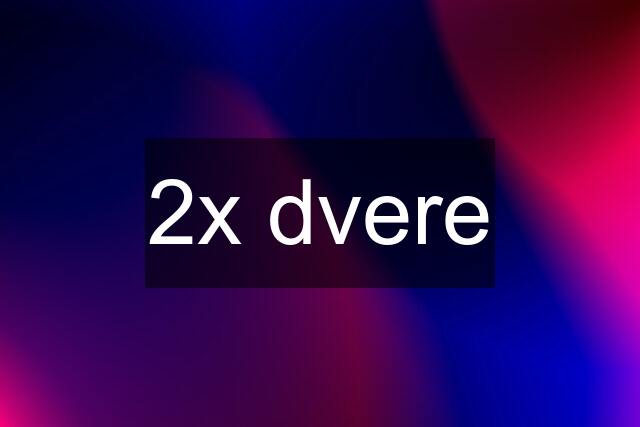 2x dvere