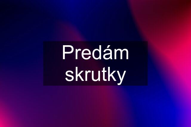 Predám skrutky