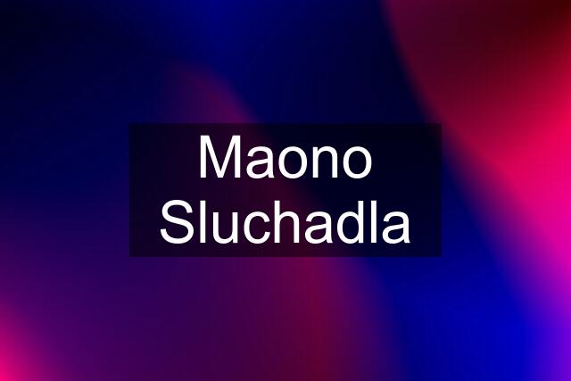 Maono Sluchadla