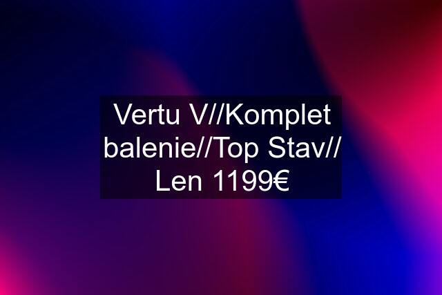 Vertu V//Komplet balenie//Top Stav// Len 1199€