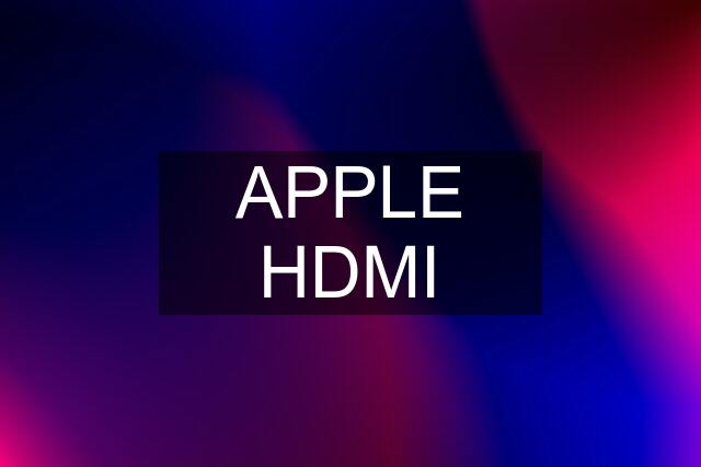 APPLE HDMI