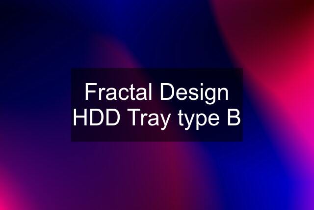 Fractal Design HDD Tray type B