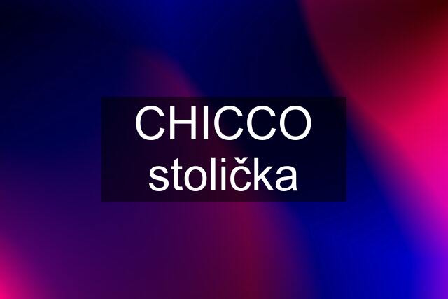 CHICCO stolička