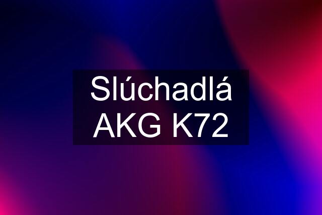 Slúchadlá AKG K72