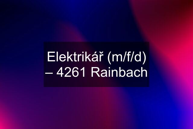 Elektrikář (m/f/d) – 4261 Rainbach