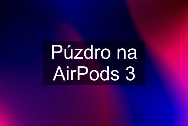 Púzdro na AirPods 3