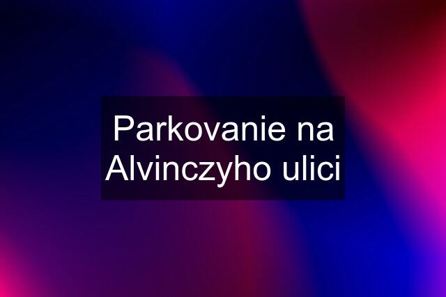 Parkovanie na Alvinczyho ulici