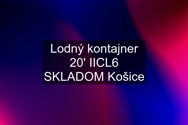 Lodný kontajner 20' IICL6 SKLADOM Košice