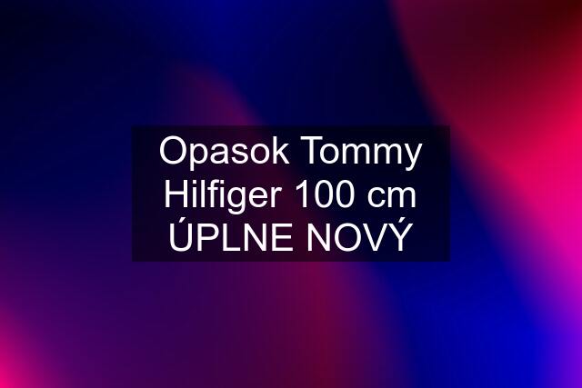 Opasok Tommy Hilfiger 100 cm ÚPLNE NOVÝ