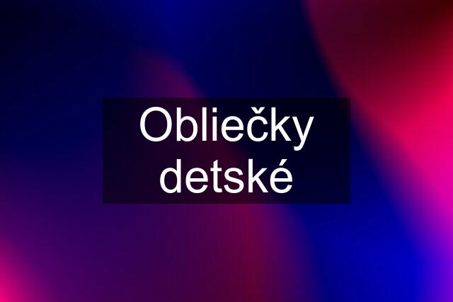 Obliečky detské