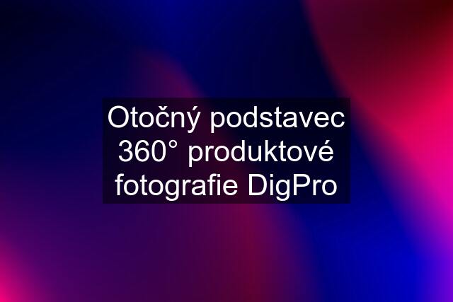 Otočný podstavec 360° produktové fotografie DigPro