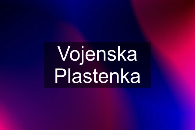 Vojenska Plastenka