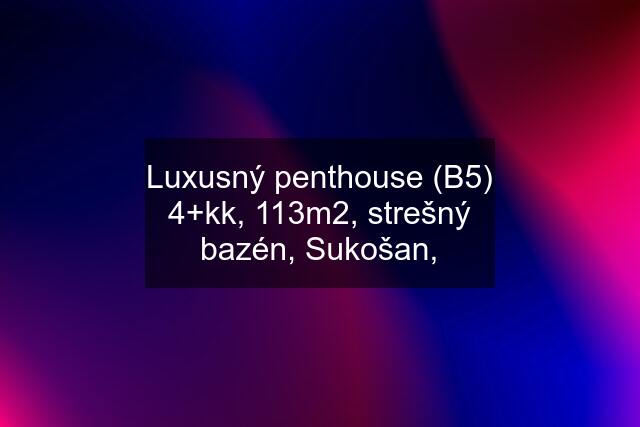 Luxusný penthouse (B5) 4+kk, 113m2, strešný bazén, Sukošan,