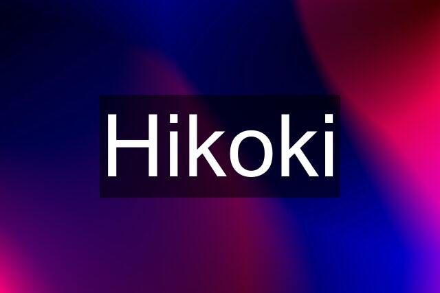 Hikoki