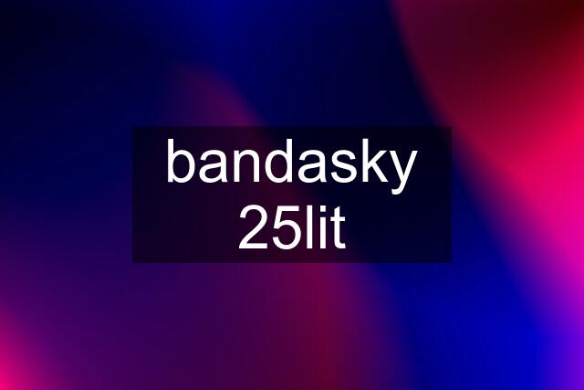 bandasky 25lit