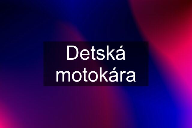 Detská motokára