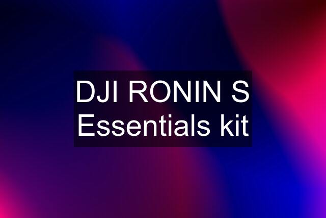 DJI RONIN S Essentials kit