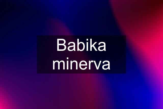 Babika minerva