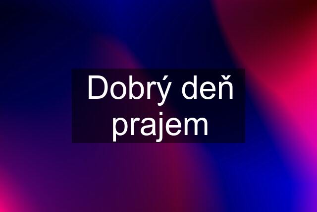 Dobrý deň prajem