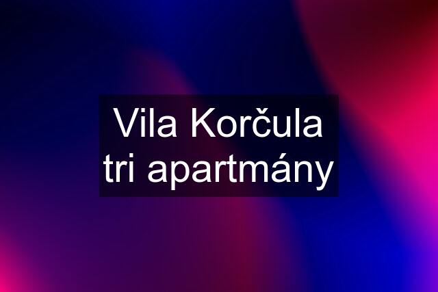 Vila Korčula tri apartmány