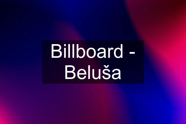 Billboard - Beluša