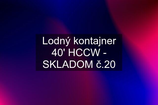 Lodný kontajner 40' HCCW - SKLADOM č.20