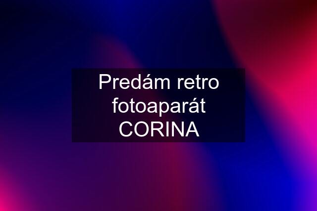 Predám retro fotoaparát CORINA