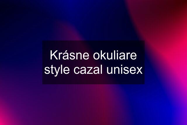 Krásne okuliare style cazal unisex