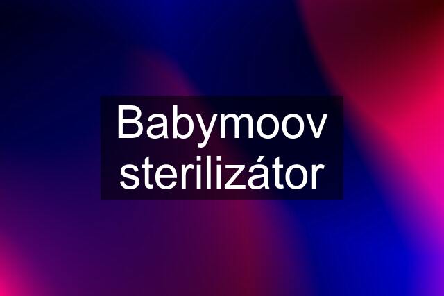 Babymoov sterilizátor