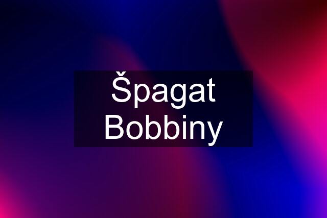 Špagat Bobbiny