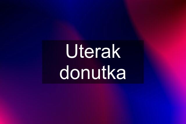 Uterak donutka