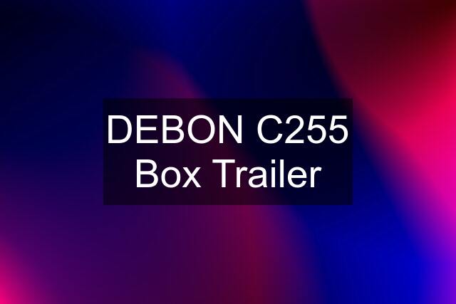 DEBON C255 Box Trailer