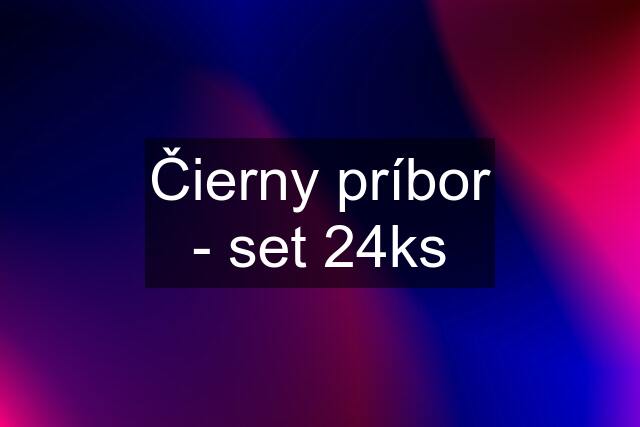 Čierny príbor - set 24ks