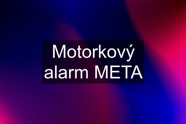 Motorkový alarm META