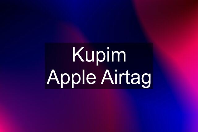 Kupim Apple Airtag