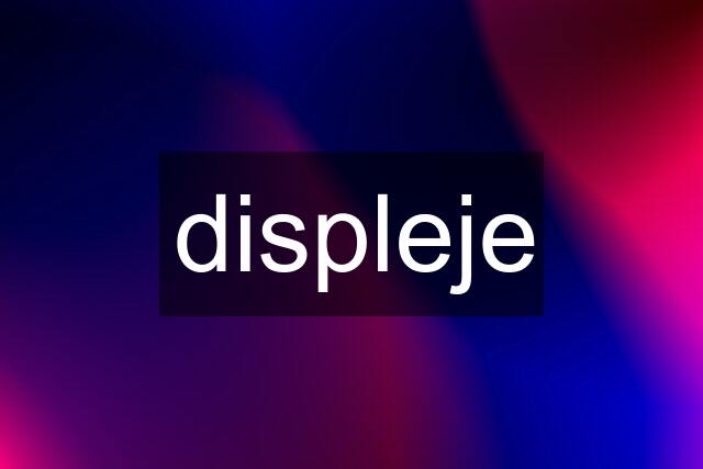 displeje